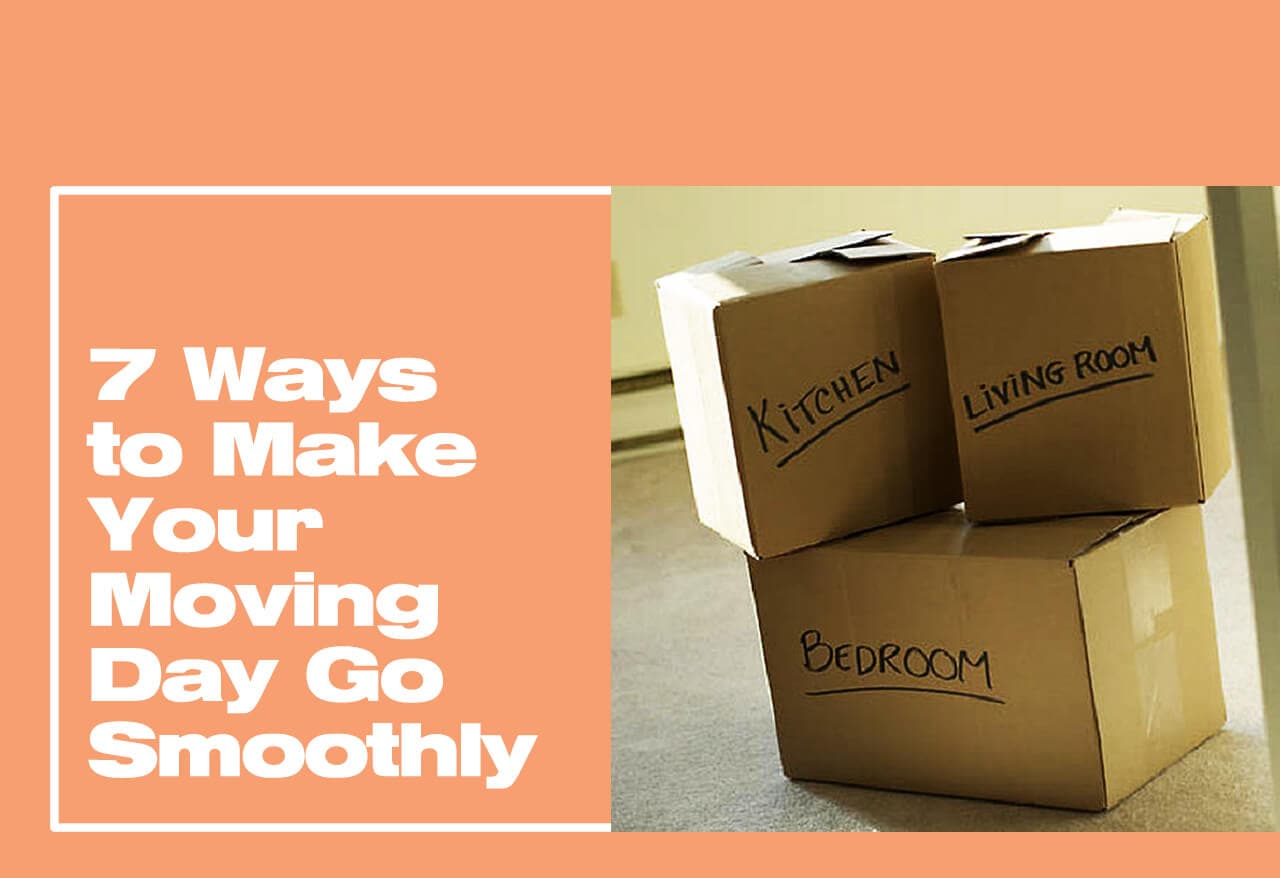 7 Ways to Make Your Moving Day Go Smoothly